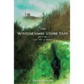 The Wiveliscombe Stone Tape: Local Tales of Mystery
