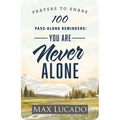 100 Pass-Along Reminders: You Are Never Alone: Prayers to Share (Shareable Messages of Encouragement with a Prayer, Scripture, and Inspirational Quote