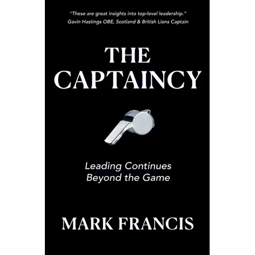 The Captaincy: Leading Continues Beyond the Game