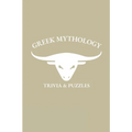 Greek Mythology: Trivia and Puzzles - The Ultimate Greek Mythology Trivia and Puzzle Book for all ages