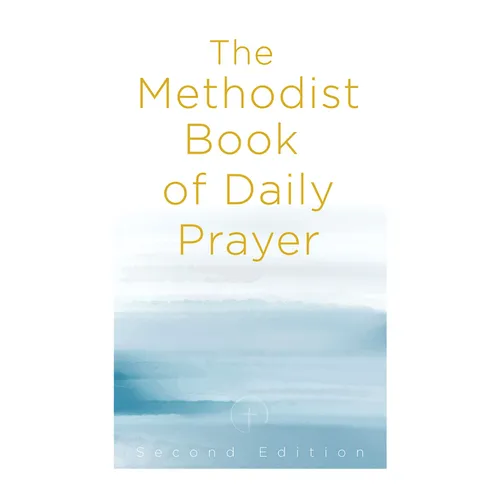 The Methodist Book of Daily Prayer, Second Edition