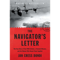 The Navigator's Letter: The True Story of Two WWII Airmen, a Doomed Mission, and the Woman Who Bound Them Together