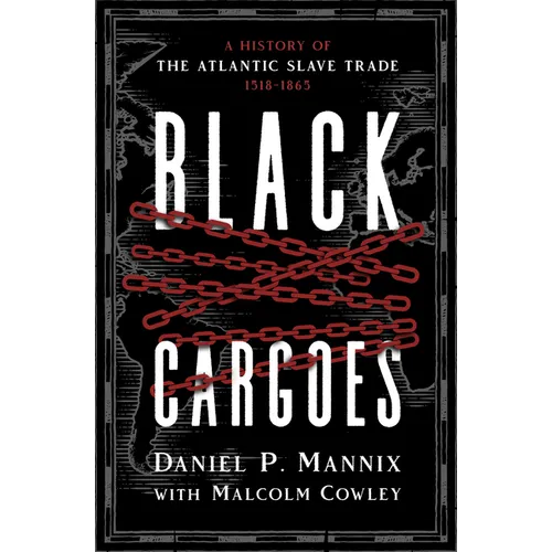 Black Cargoes: A History of the Atlantic Slave Trade 1518-1865