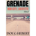 Grenade: Hub City, Lafayette: Hub City, Lafayette