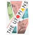 The Utopians: Six Attempts to Build the Perfect Society