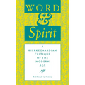 Word and Spirit: A Kierkegaardian Critique of the Modern Age