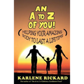 An A to Z of You!: Helping your amazing body to last a lifetime