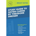 Study Guide to Sister Carrie by Theodore Dreiser
