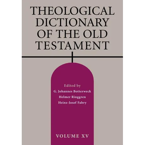 Theological Dictionary of the Old Testament, Volume XV