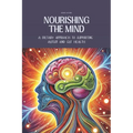 Nourishing the Mind: A Dietary Approach to Supporting Autism and Gut Health: Support the Microbiome with Recipes for Kid-Friendly, Easy-to-Digest Meal