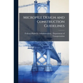 Micropile Design and Construction Guidelines