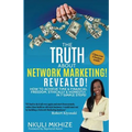 The Truth About Network Marketing Revealed: How to Achieve Time and Financial Freedom, Ethically and Honestly in 7 Simple Steps