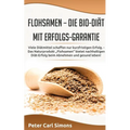 Flohsamen - die Bio-Diät mit Erfolgs-Garantie: Viele Diätmittel schaffen nur kurzfristigen Erfolg. - Das Naturprodukt "Flohsamen" bietet nachhaltigen