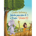 Cuentos, historias y fábulas para niños de 3 a 10 años. Volumen 02