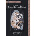 A Century of Queer Korean Fiction