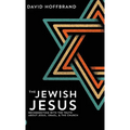The Jewish Jesus: Reconnecting with the Truth about Jesus, Israel, and the Church