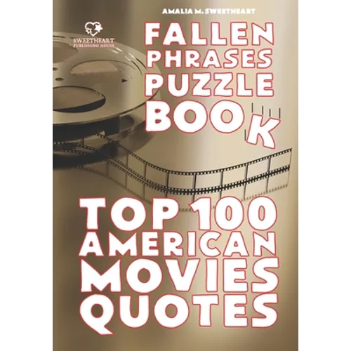 Fallen Phrases Puzzle Book: TOP 100 AMERICAN MOVIES QUOTES: hours of fun trying to descramble the 100 top quotes using the scrambled letter fallen