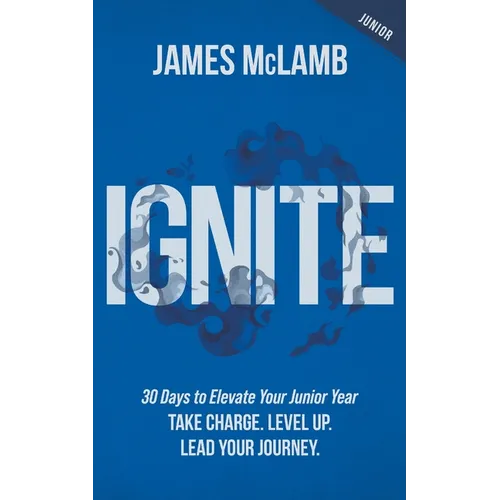 Ignite: Take Charge. Level Up. Lead Your Journey