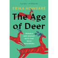The Age of Deer: Trouble and Kinship with Our Wild Neighbors
