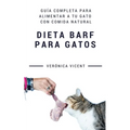 Dieta BARF para gatos: Guía completa para alimentar a tu gato con comida natural