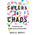 Cheers to Chaos: 8 Tools for the Puffy-Eyed and Powerful