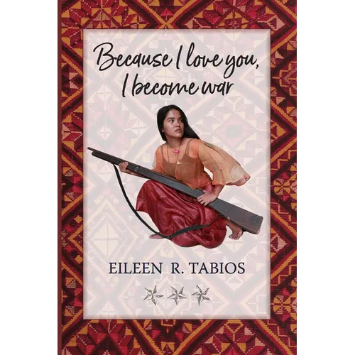 Because I Love You, I Become War Poems & Uncollected Poetics