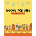 150 Sudoku for Kids Ages 4-8: Fun Activity for 1st Grade, 2nd Grade Problem Solving to Improve Memory Logic & Brain Teaser