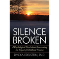 Silence Broken: A Psychological Novel about Overcoming the Impact of Childhood Trauma