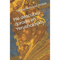 Me descubro dorada en Yerushalayim