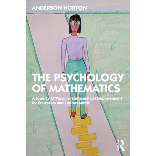 The Psychology of Mathematics: A Journey of Personal Mathematical Empowerment for Educators and Curious Minds