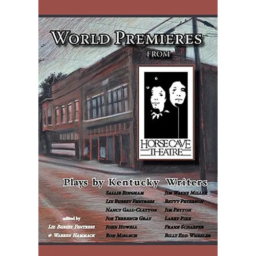 World Premieres from Horse Cave: Plays by Kentucky Writers
