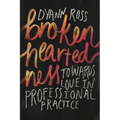 Broken-heartedness: Towards love in professional practice