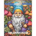 Gnome Sweet Gnome coloring book: Gnomes and Woodland Creatures coloring pages for Adults