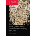 Routledge International Handbook of Psychopathy and Crime