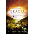 Cautivados Por La Gracia: Nadie Está Demasiado Lejos Para Nuestro Amoroso Dios