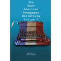 The Best American Newspaper Narratives, Volume 7