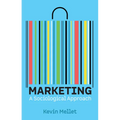 Marketing: A Sociological Approach