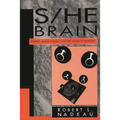 S/He Brain: Science, Sexual Politics, and the Myths of Feminism