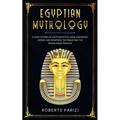 Egyptian Mythology: Classic Stories of Egyptian Myths, Gods, Goddesses, Heroes, and Monsters, The Prince and The Sphinx, Greek Princess