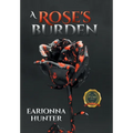 A Rose's Burden