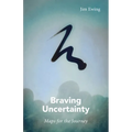 Braving Uncertainty: Maps for the Journey