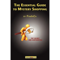 The Essential Guide to Mystery Shopping: Make Money, Shop, Have Fun, Get an Insider's Guide to Success