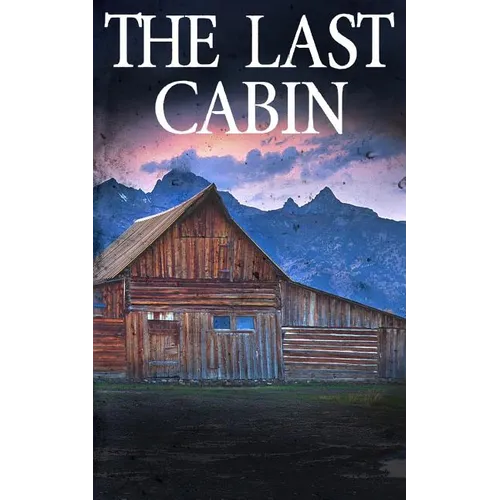The Last Cabin