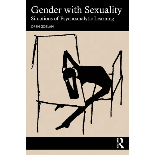 Gender with Sexuality: Situations of Psychoanalytic Learning