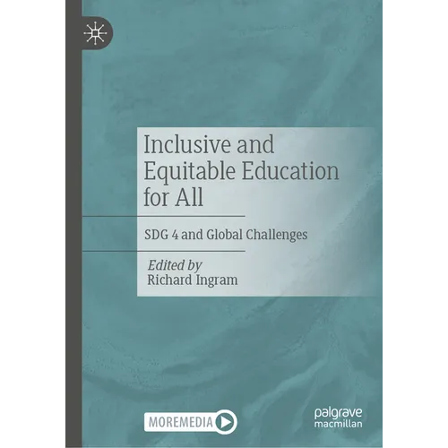 Inclusive and Equitable Education for All: Sdg 4 and Global Challenges