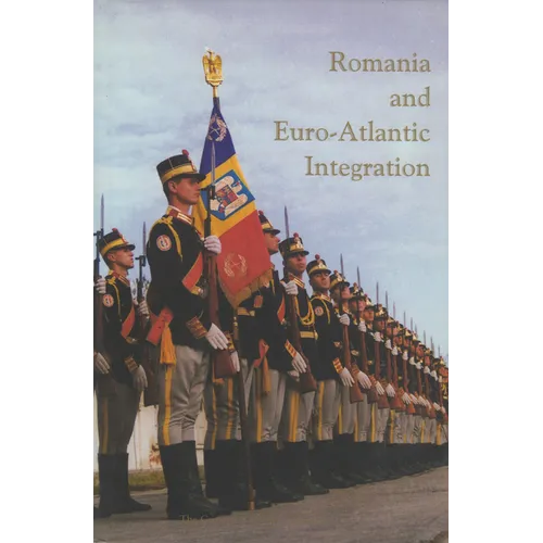 Romania and Euro-Atlantic Integration