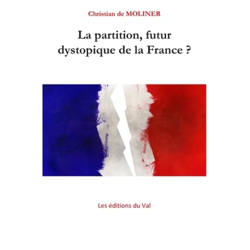 La partition, futur dystopique de la France ?: Les éditions du Val