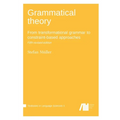 Grammatical theory: From transformational grammar to constraint-based approaches