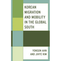 Korean Migration and Mobility in the Global South