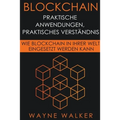 Blockchain: Praktische Anwendungen, Praktisches Verständnis
